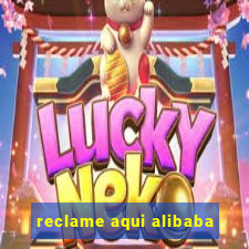 reclame aqui alibaba